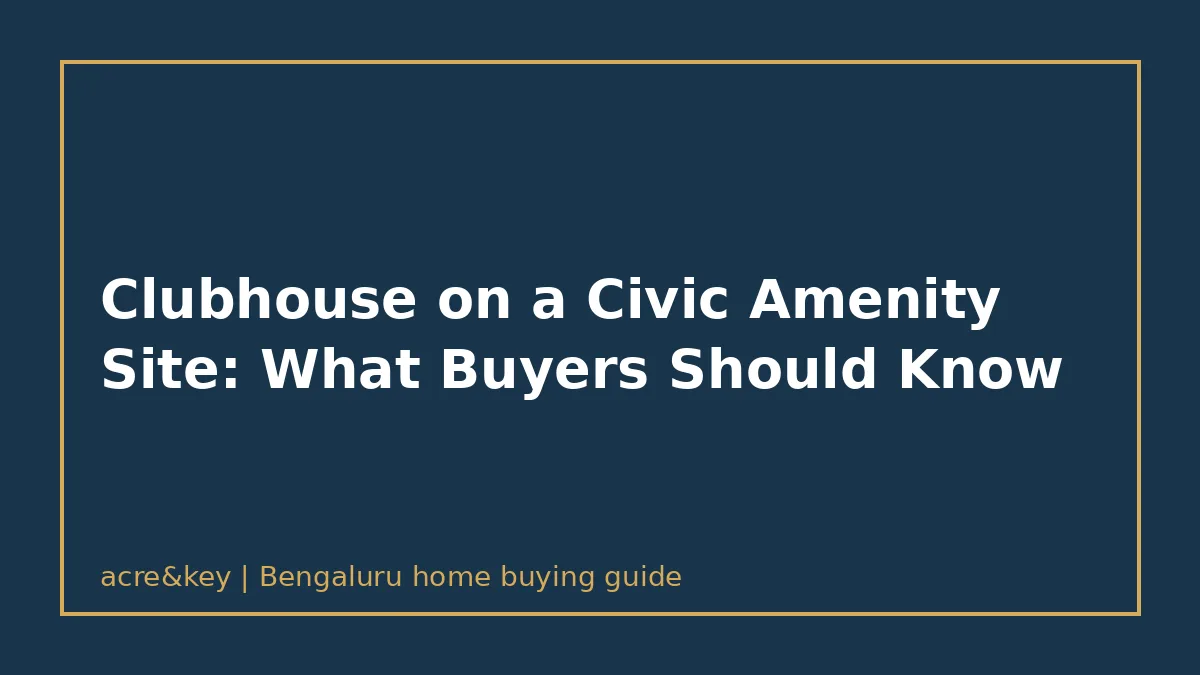 Illustrated text card reading: Clubhouse on a Civic Amenity Site: What Buyers Should Know